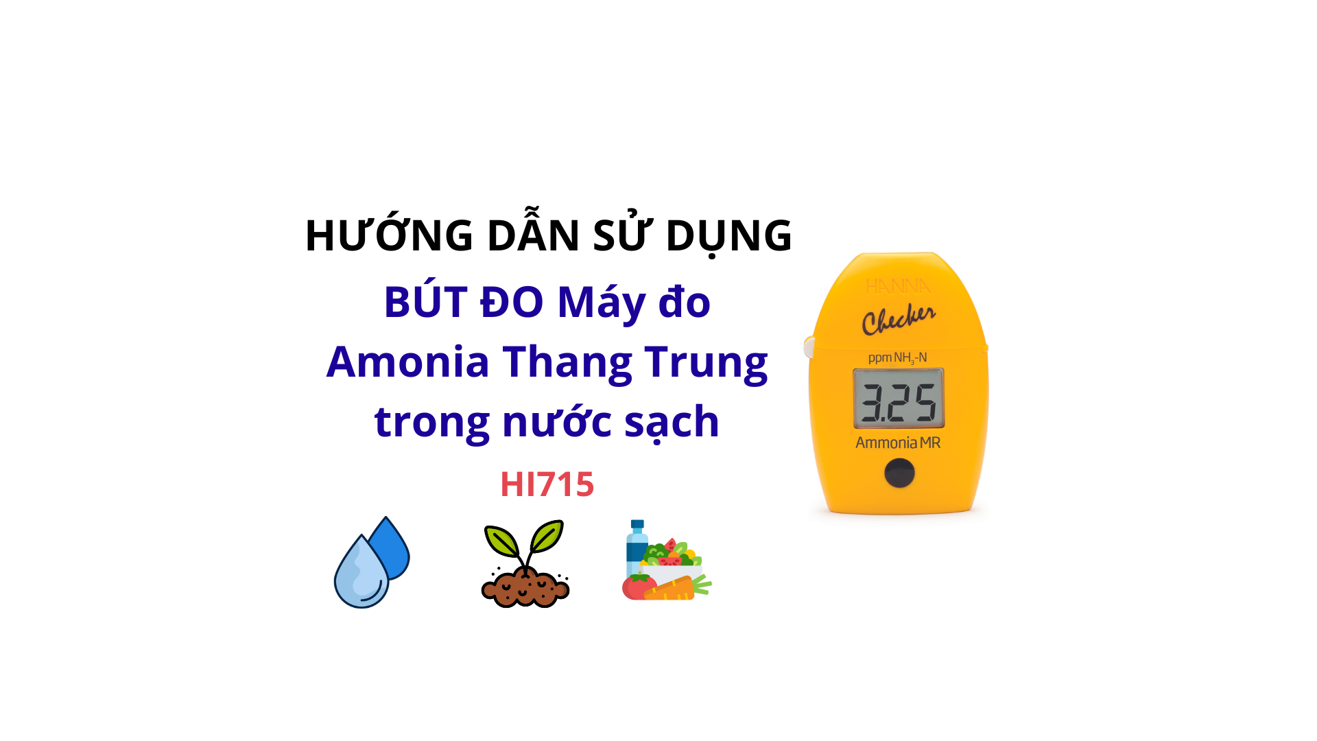 Hướng dẫn sử dụng Máy đo Amonia Thang Trung trong nước sạch HI715